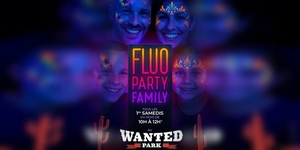 Wanted Park à Perpignan • Fluo Party Family