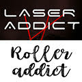 Laser & Roller Addict 